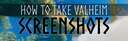 How to Take Screenshots in Valheim Valheim Article