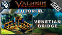 Small Venetian Bridge Design - Can be Crossed by Full Loaded Cart - Tutorial Valheim Build