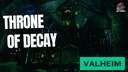 Throne of Decay - A Valheim Horror Story Valheim Build
