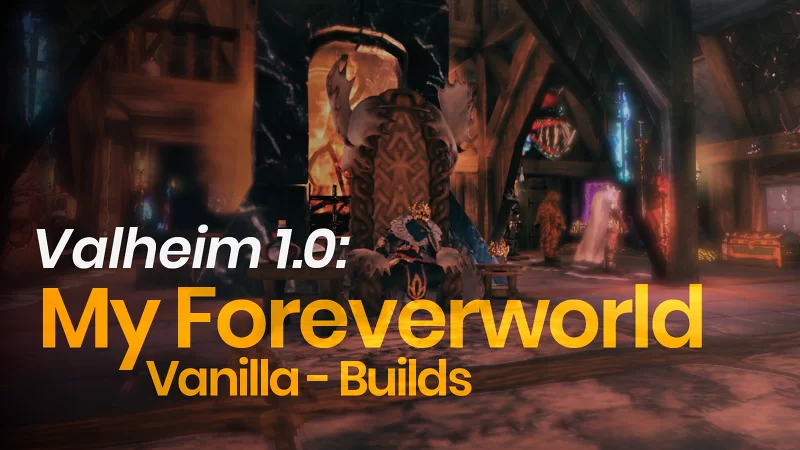 My Foreverworld - Vanilla builds - Valheim 1.0