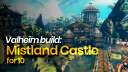 Mistland Castle for 10 Valheim Build